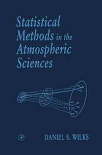 Enlarge image Cover: Statistical Methods in the Atmospheric Sciences: Volume 59 - Academic Press