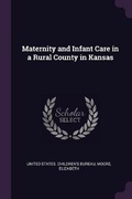 Cover: Maternity and Infant Care in a Rural County in Kansas - Palala Press