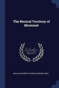 Cover: The Neutral Territory of Moresnet - Sagwan Press