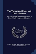 Cover: The Throat and Nose, and Their Diseases - Sagwan Press