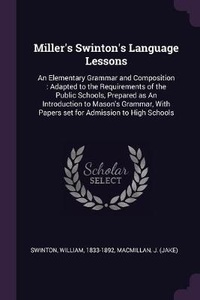 Enlarge image Cover: Miller's Swinton's Language Lessons - Palala Press