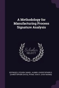Cover: A Methodology for Manufacturing Process Signature Analysis - Palala Press