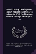 Cover: Model County Development Permit Regulations Prepared to Comply With the Montana County Zoning Enabling Act - Palala Press
