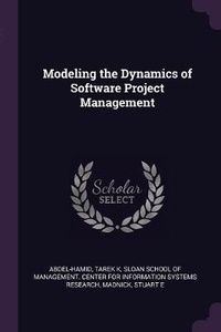 Enlarge image Cover: Modeling the Dynamics of Software Project Management - Palala Press