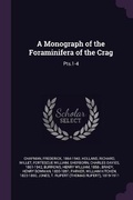 Cover: A Monograph of the Foraminifera of the Crag - Palala Press