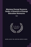 Cover: Montana Energy Resource Guide - Palala Press