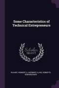 Cover: Some Characteristics of Technical Entrepreneurs - Palala Press