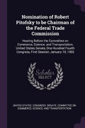 Cover: Nomination of Robert Pitofsky to be Chairman of the Federal Trade Commission - Palala Press