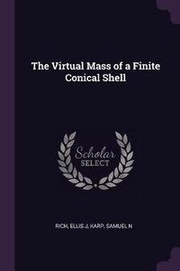 Enlarge image Cover: The Virtual Mass of a Finite Conical Shell - Palala Press