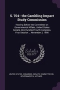 Cover: S. 704--the Gambling Impact Study Commission - Palala Press