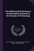 Cover: The Differential Performance of Information Channels in the Transfer of Technology - Palala Press