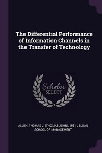 Enlarge image Cover: The Differential Performance of Information Channels in the Transfer of Technology - Palala Press