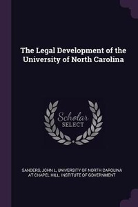 Enlarge image Cover: The Legal Development of the University of North Carolina - Palala Press