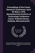 Cover: Proceedings of the Career Research Conference, April 30-May 2, 1978, Massachusetts Institute of Technology Conference Center, Endicott House, Dedham, Massachusetts - Palala Press