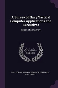 Enlarge image Cover: A Survey of Navy Tactical Computer Applications and Executives - Palala Press