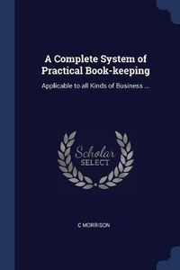 Enlarge image Cover: A Complete System of Practical Book-keeping - Sagwan Press