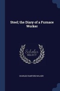 Cover: Steel; the Diary of a Furnace Worker - Sagwan Press