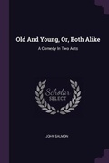 Cover: Old And Young, Or, Both Alike - Palala Press