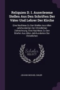 Cover: Reliquien D. I. Auserlesene Stellen Aus Den Schriften Der Vaeter Und Lehrer Der Kirche - Palala Press