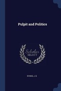 Cover: Pulpit and Politics - Sagwan Press