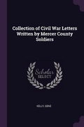 Cover: Collection of Civil War Letters Written by Mercer County Soldiers - Palala Press