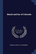 Cover: Bench and bar of Colorado - Sagwan Press