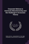 Cover: Corporate Reform in American Manufacturing and the Challenge to Economic Theory - Palala Press