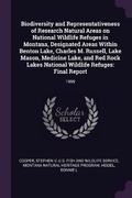 Cover: Biodiversity and Representativeness of Research Natural Areas on National Wildlife Refuges in Montana, Designated Areas Within Benton Lake, Charles M. Russell, Lake Mason, Medicine Lake, and Red Rock Lakes National Wildlife Refuges - Palala Press