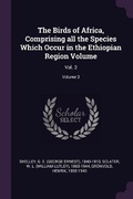 Cover: The Birds of Africa, Comprising all the Species Which Occur in the Ethiopian Region Volume - Palala Press