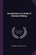 Cover: Introduction to a Study of Decision Making - Palala Press