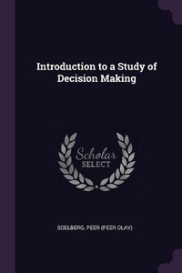 Enlarge image Cover: Introduction to a Study of Decision Making - Palala Press