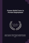 Cover: Former Relief Cases in Private Employment - Palala Press
