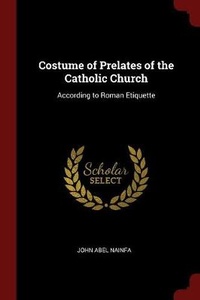 Abbildung von: Costume of Prelates of the Catholic Church - Andesite Press