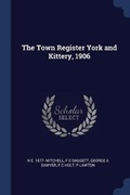 Cover: The Town Register York and Kittery, 1906 - Sagwan Press