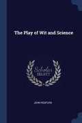 Cover: The Play of Wit and Science - Sagwan Press