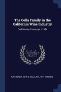Cover: The Cella Family in the California Wine Industry - Sagwan Press