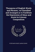 Cover: Thesaurus of English Words and Phrases; so Classified and Arranged as to Facilitate the Expression of Ideas and Assist in Literary Composition - Sagwan Press