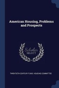 Cover: American Housing, Problems and Prospects - Sagwan Press