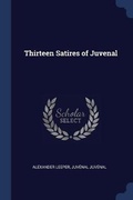 Cover: Thirteen Satires of Juvenal - Sagwan Press