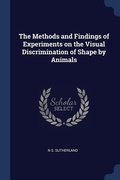 Cover: The Methods and Findings of Experiments on the Visual Discrimination of Shape by Animals - Sagwan Press