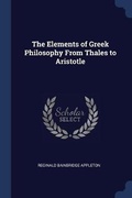 Cover: The Elements of Greek Philosophy From Thales to Aristotle - Sagwan Press