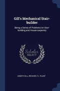 Cover: Gill's Mechanical Stair-builder - Sagwan Press