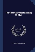 Cover: The Christian Understanding Of Man - Sagwan Press