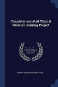 Cover: Computer-assisted Clinical Decision-making Project - Sagwan Press
