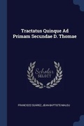Cover: Tractatus Quinque Ad Primam Secundae D. Thomae - Sagwan Press