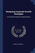 Cover: Designing Corporate Growth Strategies - Sagwan Press