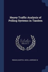 Enlarge image Cover: Heavy Traffic Analysis of Polling Systems in Tandem - Sagwan Press