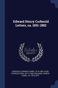 Cover: Edward Henry Corbould Letters, ca. 1851-1882 - Sagwan Press