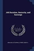 Cover: Job Duration, Seniority, and Earnings - Sagwan Press