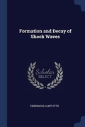 Cover: Formation and Decay of Shock Waves - Sagwan Press